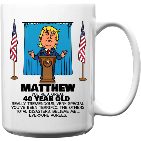 Image of Everyone Agrees Coffee Mug 15oz - Trump Caricature Birthday Gift - Customize with Name and Age