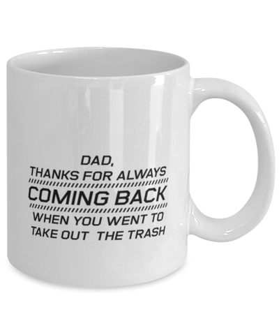 Image of Funny Dad Mug, Dad, Thanks For Always Coming Back When, Sarcasm Birthday Gift For Father From Son Daughter, Daddy Christmas Gift