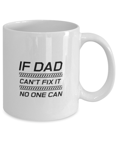 Image of Funny Dad Mug, If Dad Can't Fix It No One Can, Sarcasm Birthday Gift For Father From Son Daughter, Daddy Christmas Gift