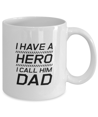 Image of Funny Dad Mug, I Have A Hero I Call Him Dad, Sarcasm Birthday Gift For Father From Son Daughter, Daddy Christmas Gift
