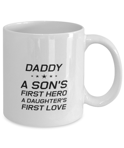 Image of Funny Dad Mug, Daddy A Son's First Hero A Daughter's First Love, Sarcasm Birthday Gift For Father From Son Daughter, Daddy Christmas Gift