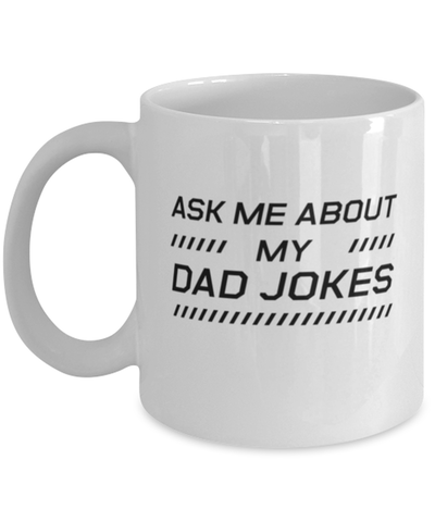 Image of Funny Dad Mug, Ask Me About My Dad Jokes, Sarcasm Birthday Gift For Father From Son Daughter, Daddy Christmas Gift