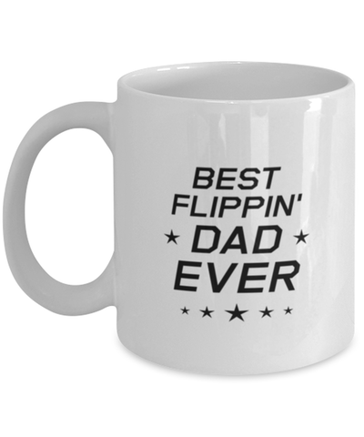 Image of Funny Dad Mug, Best Flippin' Dad Ever, Sarcasm Birthday Gift For Father From Son Daughter, Daddy Christmas Gift