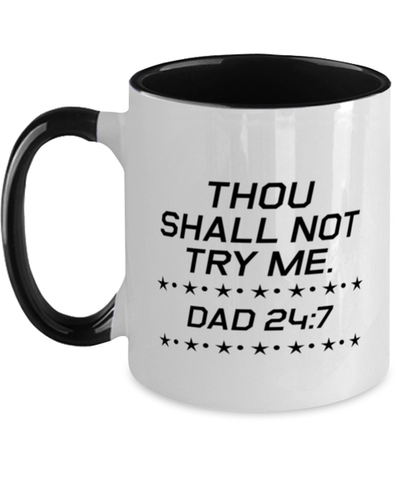 Image of Funny Dad Two Tone Mug, Thou Shall Not Try Me. Dad 24:7, Sarcasm Birthday Gift For Father From Son Daughter, Daddy Christmas Gift