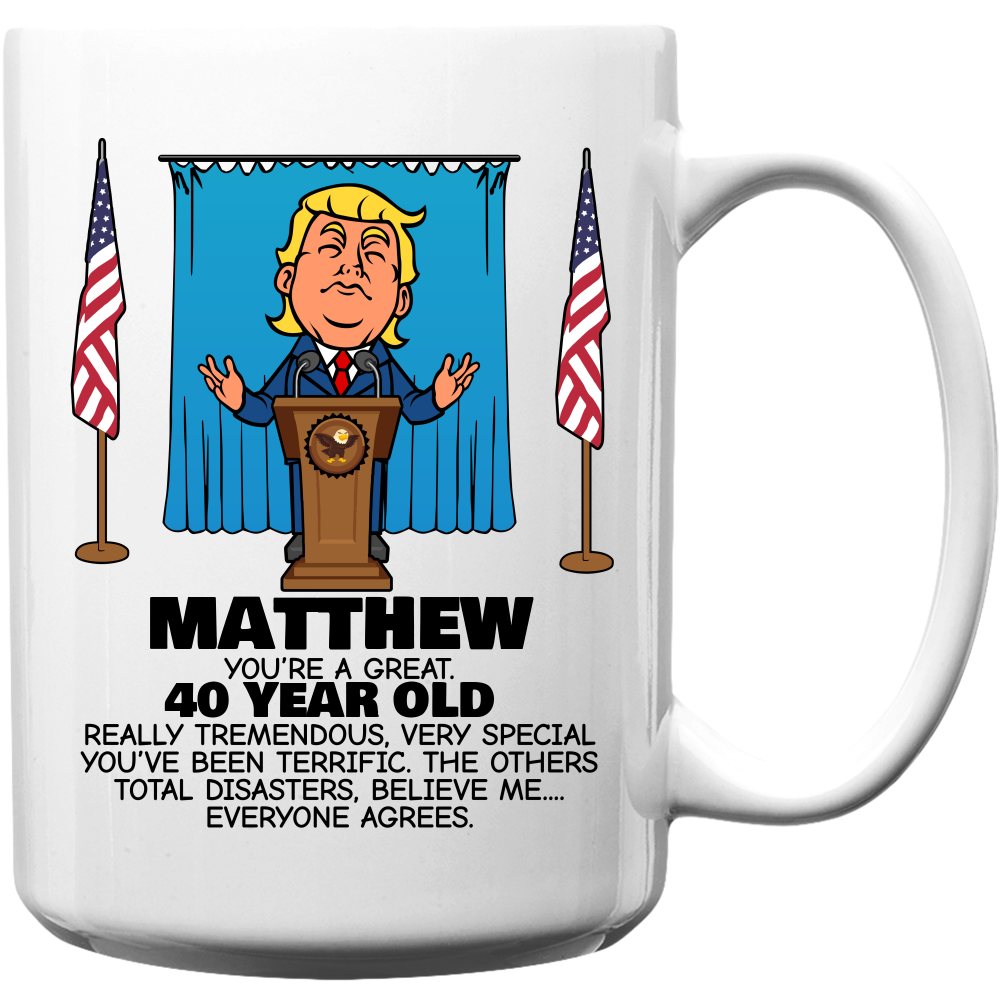 Everyone Agrees Coffee Mug 15oz - Trump Caricature Birthday Gift - Customize with Name and Age