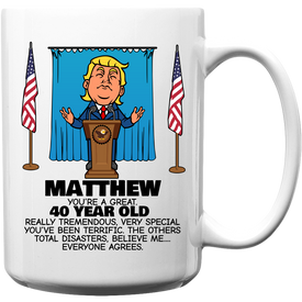 Everyone Agrees Coffee Mug 15oz - Trump Caricature Birthday Gift - Customize with Name and Age