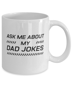 Funny Dad Mug, Ask Me About My Dad Jokes, Sarcasm Birthday Gift For Father From Son Daughter, Daddy Christmas Gift