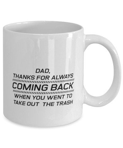 Image of Funny Dad Mug, Dad, Thanks For Always Coming Back When, Sarcasm Birthday Gift For Father From Son Daughter, Daddy Christmas Gift