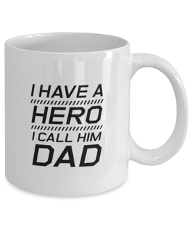 Funny Dad Mug, I Have A Hero I Call Him Dad, Sarcasm Birthday Gift For Father From Son Daughter, Daddy Christmas Gift