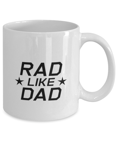 Image of Funny Dad Mug, Rad Like Dad, Sarcasm Birthday Gift For Father From Son Daughter, Daddy Christmas Gift