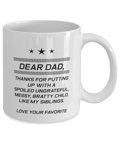 Image of Funny Dad Mug, Dear Dad, Thanks For Putting Up With A Spoiled, Sarcasm Birthday Gift For Father From Son Daughter, Daddy Christmas Gift