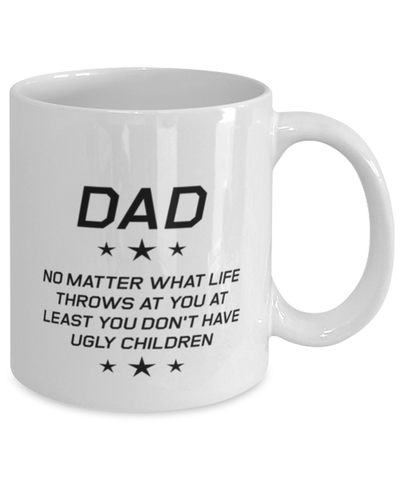 Image of Funny Dad Mug, Dad No Matter What Life Throws At You, Sarcasm Birthday Gift For Father From Son Daughter, Daddy Christmas Gift