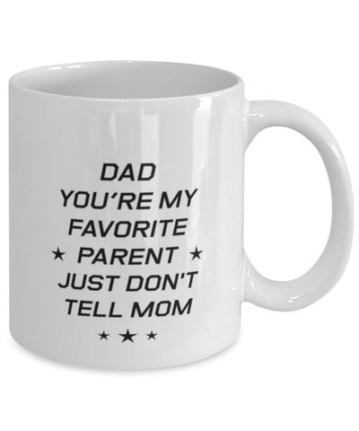 Image of Funny Dad Mug, Dad You're My Favorite Parent Just Don't Tell Mom, Sarcasm Birthday Gift For Father From Son Daughter, Daddy Christmas Gift