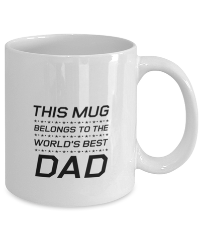 Image of Funny Dad Mug, This Mug Belongs To The World's Best Dad, Sarcasm Birthday Gift For Father From Son Daughter, Daddy Christmas Gift