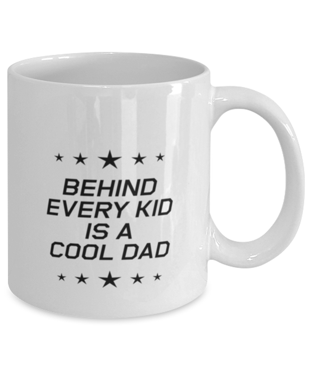 Funny Dad Mug, Behind Every Kid Is A Cool Dad, Sarcasm Birthday Gift For Father From Son Daughter, Daddy Christmas Gift