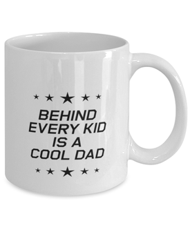 Funny Dad Mug, Behind Every Kid Is A Cool Dad, Sarcasm Birthday Gift For Father From Son Daughter, Daddy Christmas Gift