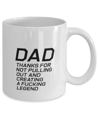 Image of Funny Dad Mug, Dad Thanks For Not Pulling Out And Creating, Sarcasm Birthday Gift For Father From Son Daughter, Daddy Christmas Gift