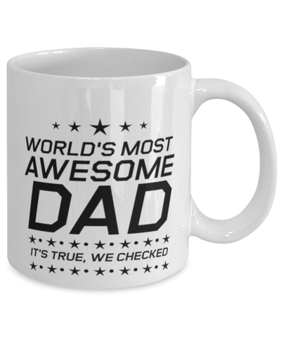 Image of Funny Dad Mug, World's Most Awesome Dad It's True, We Checked, Sarcasm Birthday Gift For Father From Son Daughter, Daddy Christmas Gift