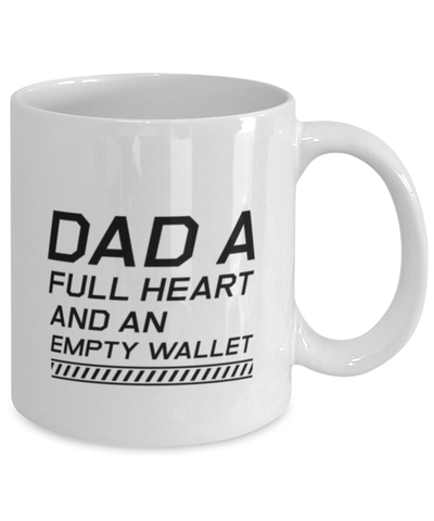 Image of Funny Dad Mug, Dad A Full Heart And An Empty Wallet, Sarcasm Birthday Gift For Father From Son Daughter, Daddy Christmas Gift