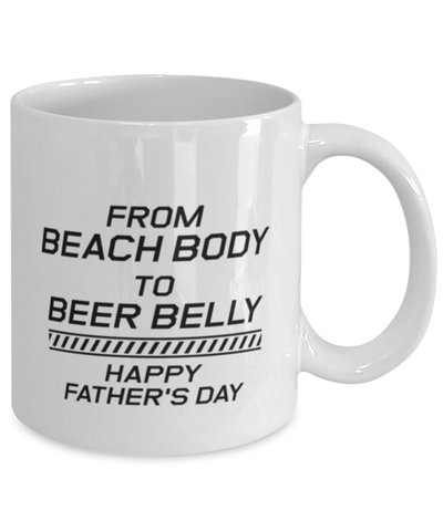 Image of Funny Dad Mug, From Beach Body to Beer Belly Happy Father's Day, Sarcasm Birthday Gift For Father From Son Daughter, Daddy Christmas Gift