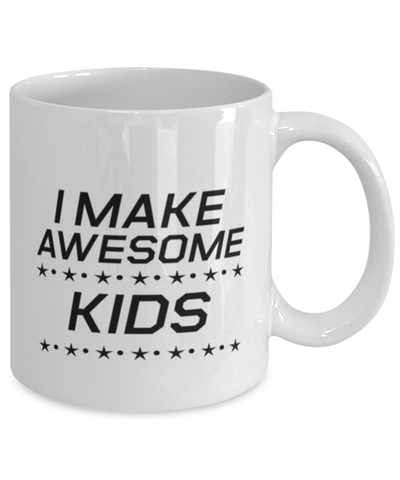 Image of Funny Dad Mug, I Make Awesome Kids, Sarcasm Birthday Gift For Father From Son Daughter, Daddy Christmas Gift