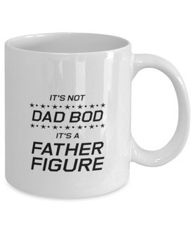 Funny Dad Mug, It's Not Dad Bod It's A Father Figure, Sarcasm Birthday Gift For Father From Son Daughter, Daddy Christmas Gift