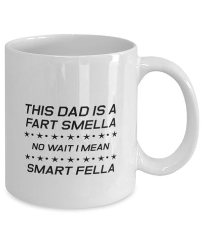 Image of Funny Dad Mug, This Dad is a Fart Smella No Wait I Mean Smart, Sarcasm Birthday Gift For Father From Son Daughter, Daddy Christmas Gift