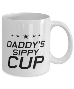 Funny Dad Mug, Daddy's Sippy Cup, Sarcasm Birthday Gift For Father From Son Daughter, Daddy Christmas Gift