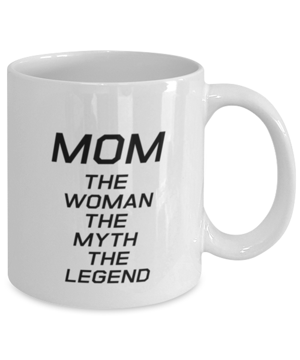 Funny Mom Mug, MOM The Woman The Myth The Legend, Sarcasm Birthday Gift For Mother From Son Daughter, Mommy Christmas Gift