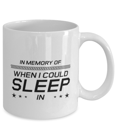 Image of Funny Mom Mug, In Memory Of When I Could Sleep In, Sarcasm Birthday Gift For Mother From Son Daughter, Mommy Christmas Gift