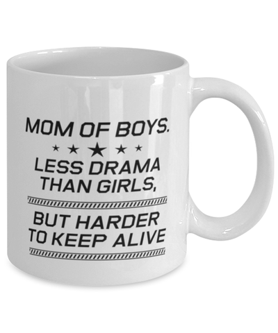 Image of Funny Mom Mug, Mom Of Boys. Less Drama Than Girls, But Harder To, Sarcasm Birthday Gift For Mother From Son Daughter, Mommy Christmas Gift