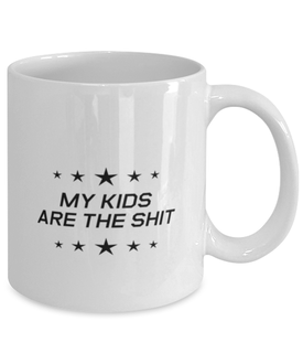 Funny Mom Mug, My Kids Are The Shit, Sarcasm Birthday Gift For Mother From Son Daughter, Mommy Christmas Gift