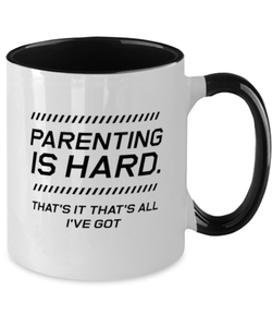 Funny Dad Two Tone Mug, Parenting Is Hard. That's It That's All I've Got, Sarcasm Birthday Gift For Father From Son Daughter, Daddy Christmas Gift