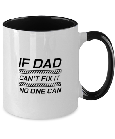 Image of Funny Dad Two Tone Mug, If Dad Can't Fix It No One Can, Sarcasm Birthday Gift For Father From Son Daughter, Daddy Christmas Gift