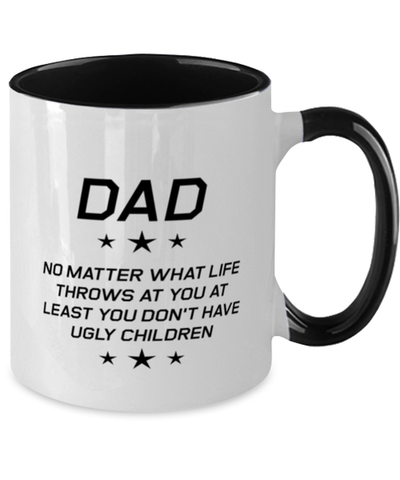 Image of Funny Dad Two Tone Mug, Dad No Matter What Life Throws At You, Sarcasm Birthday Gift For Father From Son Daughter, Daddy Christmas Gift