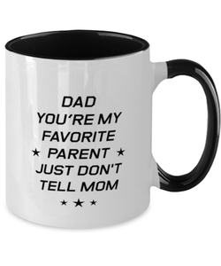 Funny Dad Two Tone Mug, Dad You're My Favorite Parent Just Don't Tell Mom, Sarcasm Birthday Gift For Father From Son Daughter, Daddy Christmas Gift