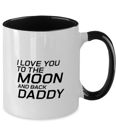 Image of Funny Dad Two Tone Mug, I Love You To The Moon And Back Daddy, Sarcasm Birthday Gift For Father From Son Daughter, Daddy Christmas Gift