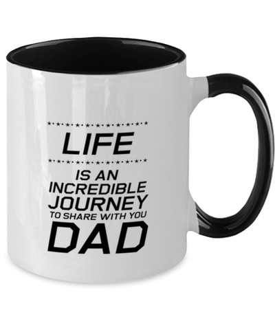 Image of Funny Dad Two Tone Mug, Life Is An Incredible Journey To Share With You Dad, Sarcasm Birthday Gift For Father From Son Daughter, Daddy Christmas Gift