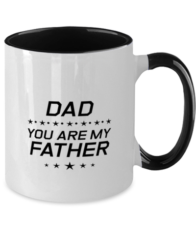 Image of Funny Dad Two Tone Mug, Dad You Are My Father, Sarcasm Birthday Gift For Father From Son Daughter, Daddy Christmas Gift