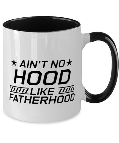 Image of Funny Dad Two Tone Mug, Ain't No Hood Like Fatherhood, Sarcasm Birthday Gift For Father From Son Daughter, Daddy Christmas Gift