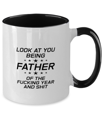 Image of Funny Dad Two Tone Mug, Look At You Being Father Of The Fucking Year And, Sarcasm Birthday Gift For Father From Son Daughter, Daddy Christmas Gift
