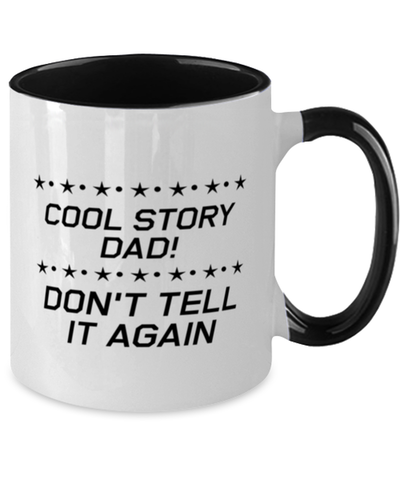 Image of Funny Dad Two Tone Mug, Cool Story Dad! Don't Tell It Again, Sarcasm Birthday Gift For Father From Son Daughter, Daddy Christmas Gift