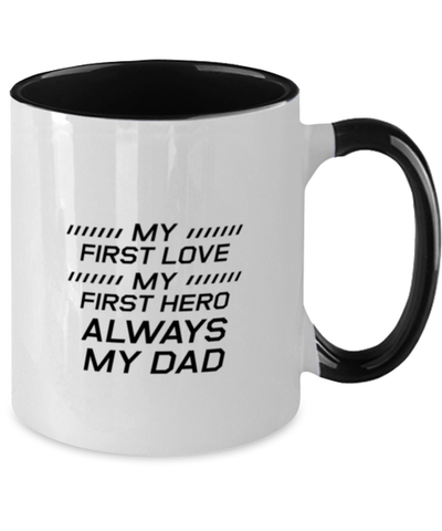 Image of Funny Dad Two Tone Mug, My First Love My First Hero Always My Dad, Sarcasm Birthday Gift For Father From Son Daughter, Daddy Christmas Gift