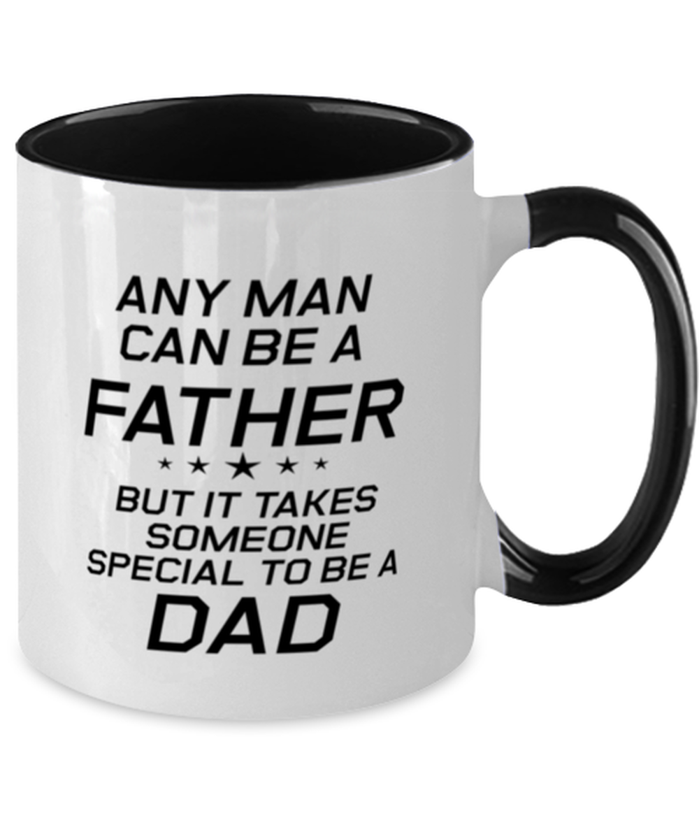 Funny Dad Two Tone Mug, Any Man Can Be A Father But It Takes Someone, Sarcasm Birthday Gift For Father From Son Daughter, Daddy Christmas Gift