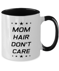 Funny Mom Two Tone Mug, Mom Hair Don't Care, Sarcasm Birthday Gift For Mother From Son Daughter, Mommy Christmas Gift