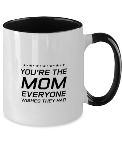 Image of Funny Mom Two Tone Mug, You're The Mom Everyone Wishes They Had, Sarcasm Birthday Gift For Mother From Son Daughter, Mommy Christmas Gift
