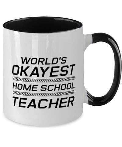 Image of Funny Mom Two Tone Mug, World's Okayest Home School Teacher, Sarcasm Birthday Gift For Mother From Son Daughter, Mommy Christmas Gift