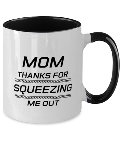 Image of Funny Mom Two Tone Mug, Mom Thanks For Squeezing Me Out, Sarcasm Birthday Gift For Mother From Son Daughter, Mommy Christmas Gift