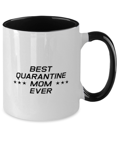 Image of Funny Mom Two Tone Mug, Best Quarantine Mom Ever, Sarcasm Birthday Gift For Mother From Son Daughter, Mommy Christmas Gift