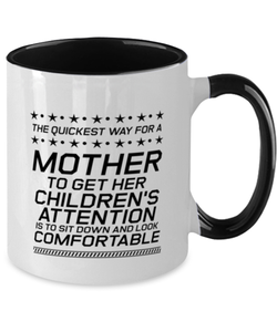 Funny Mom Two Tone Mug, The Quickest Way For A Mother To Get Her Children's, Sarcasm Birthday Gift For Mother From Son Daughter, Mommy Christmas Gift